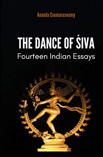 The Dance of Śiva Fourteen Indian Essays von Maven Books