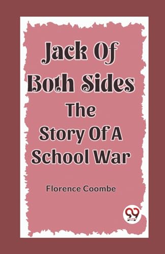 Jack Of Both Sides The Story Of A School War von Double 9 Books