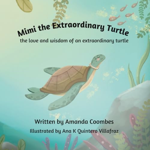 Mimi the Extraordinary Turtle: the love and wisdom of an extraordinary turtle - a children's illustrated book for kids age 3-8 von Nielsen Book Services