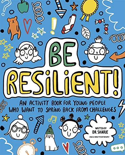 Be Resilient!: An Activity Book for Young People Who Want to Spring Back from Challenges (Mindful Kids)