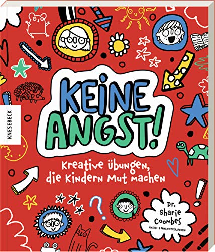 Keine Angst!: Kreative Übungen, die Kindern Mut machen von Knesebeck Von Dem GmbH