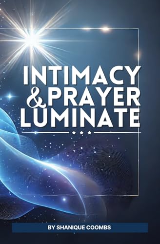 Intimacy and Prayer Luminate von Yahweh's Anointed Publishing