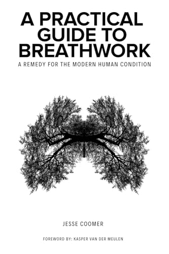 A Practical Guide to Breathwork: A Remedy for the Modern Human Condition von Midwestern Method LLC