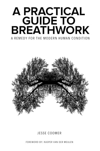 A Practical Guide to Breathwork: A Remedy for the Modern Human Condition von Midwestern Method LLC