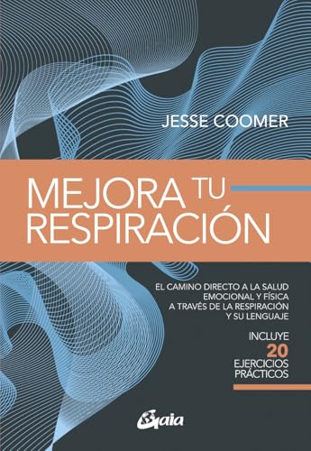 Mejora tu respiración: El camino directo a la salud emocional y física a través de la respiración y su lenguaje (Salud Natural) von Gaia Ediciones