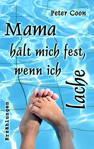 Mama hält mich fest, wenn ich lache: Ein Brief und zwölf Kurzgeschichten für erwachsene Menschen von Books on Demand