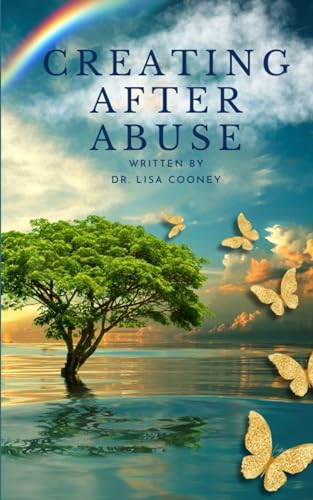 Creating After Abuse: How to Heal from Trauma and Get on With Your Life von Independently published