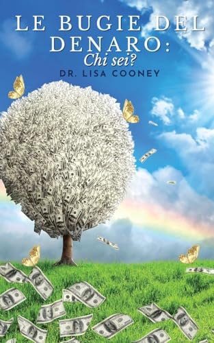 Le Bugie Del Denaro: Chi sei? Le Bugie Del Denaro: Chi sei? von Lisa Cooney