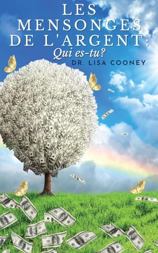 Les Mensonges De L'argent: Qui es-tu? Les Mensonges De L'argent: Qui es-tu? von Lisa Cooney