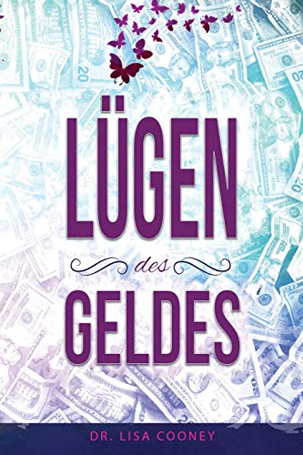 Lügen des Geldes (German) von Access Consciousness Publishing Company