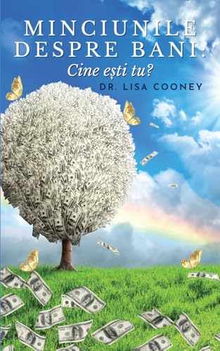 Minciunile Despre Bani: Cine e¿ti tu? Minciunile Despre Bani: Cine e¿ti tu? von Lisa Cooney