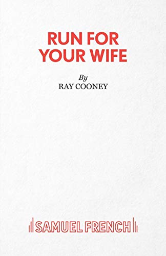 Run For Your Wife - A Comedy (Acting Edition S.)