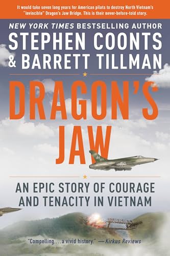 Dragon's Jaw: An Epic Story of Courage and Tenacity in Vietnam