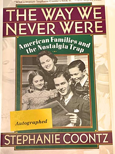The Way We Never Were: American Families And The Nostalgia Trap