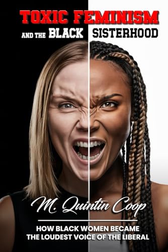 Toxic Feminism and the Black Sisterhood