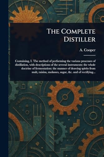 The Complete Distiller von Anson Street Press