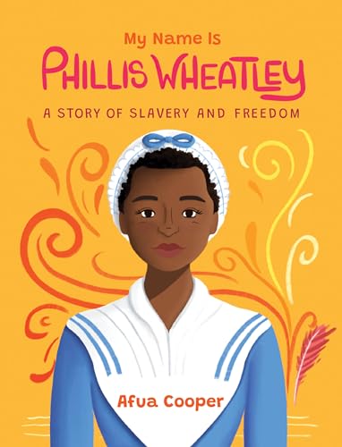 My Name Is Phillis Wheatley: A Story of Slavery and Freedom (-) von Kids Can Press