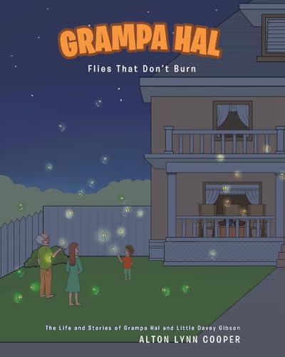 Grampa Hal Flies That Don't Burn (The Life and Stories of Grampa Hal and Little Davey Gibson) von Christian Faith Publishing