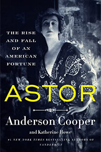 Astor: The Rise and Fall of an American Fortune von Harper