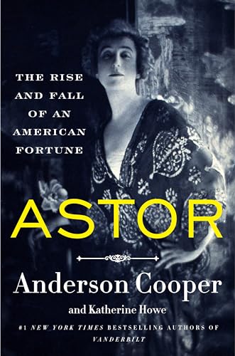 Astor: The Rise and Fall of an American Fortune von Harper Paperbacks