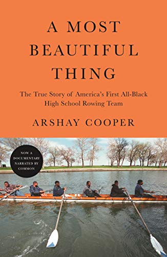 Most Beautiful Thing: The True Story of America's First All-black High School Rowing Team von Flatiron Books