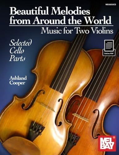 Beautiful Melodies from Around the World-Music for Two Violins: Selected Optional Cello Parts