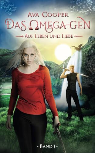 Das Omega-Gen - Auf Leben und Liebe (Das Omega-Gen-Reihe, Band 1) von Independently published