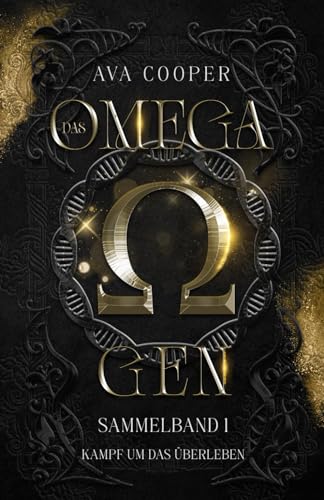 Das Omega-Gen: Sammelband 1 „Kampf um das Überleben“ (bis zu den Duties) (Das Omega-Gen - Sammelbände, Band 1)