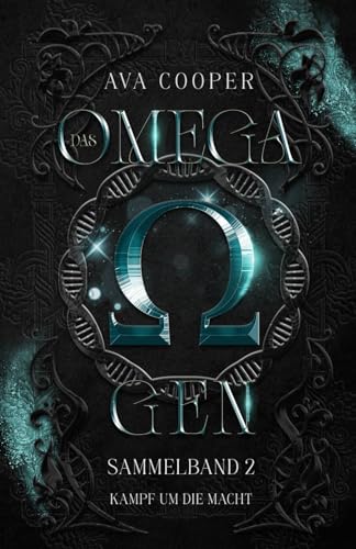 Das Omega-Gen: Sammelband 2 „Kampf um die Macht“ (ab den Duties) (Das Omega-Gen - Sammelbände, Band 2)