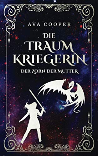 Die Traumkriegerin: Der Zorn der Mutter (Traumkriegerin-Reihe, Band 3)