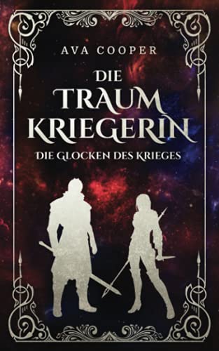 Die Traumkriegerin: Die Glocken des Krieges (Traumkriegerin-Reihe, Band 4)