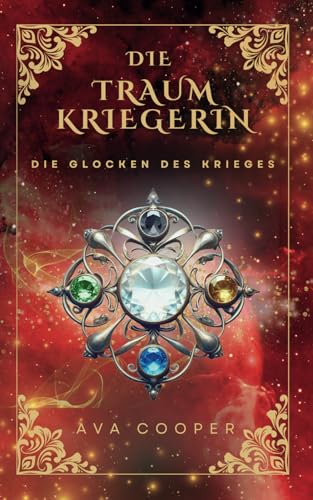 Die Traumkriegerin: Die Glocken des Krieges (Traumkriegerin-Reihe, Band 4)