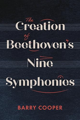 The Creation of Beethoven's Nine Symphonies