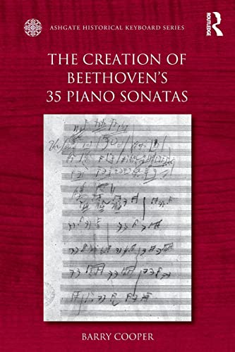 The Creation of Beethoven's 35 Piano Sonatas (Ashgate Historical Keyboard) von Routledge