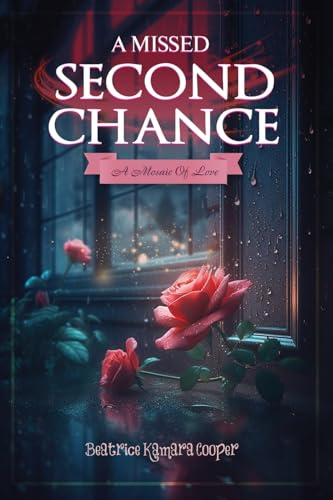 A Missed Second Chance: A Mosaic of Love von Excel Book Writing
