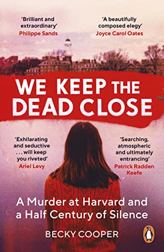 We Keep the Dead Close: A Murder at Harvard and a Half Century of Silence von Windmill Books