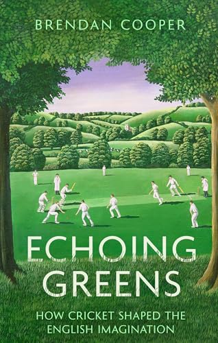 Echoing Greens: How Cricket Shaped the English Imagination von Constable