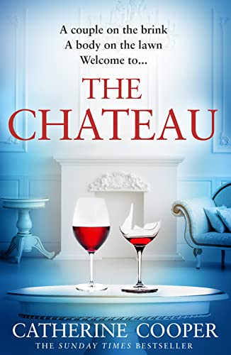 The Chateau: the twisty new thriller from the Sunday Times bestselling author of The Chalet