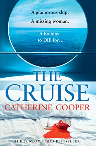 The Cruise: The gripping glamorous thriller from the author of the Sunday Times bestselling book - The Chalet