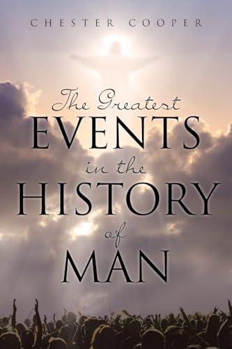 The Greatest Events in the History of Man von Covenant Books