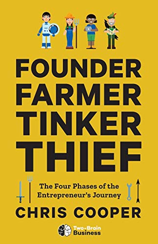 Founder, Farmer, Tinker, Thief: The Four Phases of the Entrepreneur's Journey von Twobrain Media