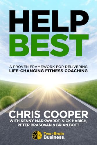 Help Best: A Proven Framework for Delivering Life-Changing Fitness Coaching von Independently published