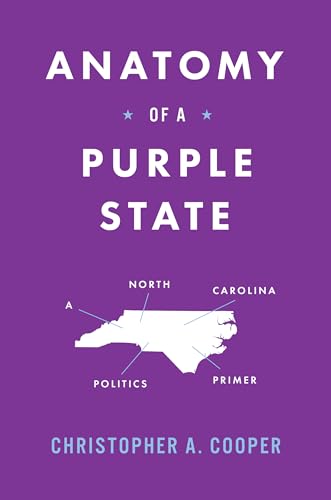 Anatomy of a Purple State: A North Carolina Politics Primer von The University of North Carolina Press