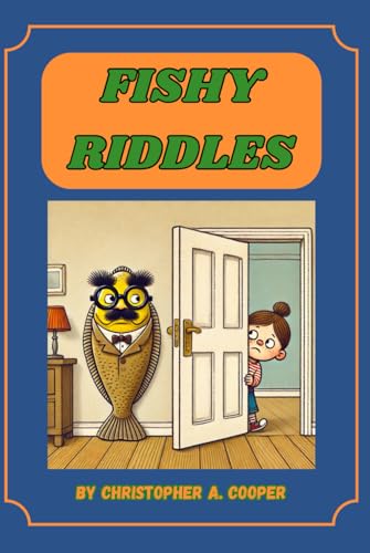 Fishy Riddles: A Fun and Educational Ocean - Themed Riddle Book for Kids & Families - Guess the Fish with Clever Clues & Discover Fascinating Marine ... Lovers: 35 Well Thought Out Riddles, 76 pages von Independently published