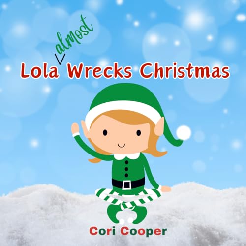 Lola almost Wrecks Christmas