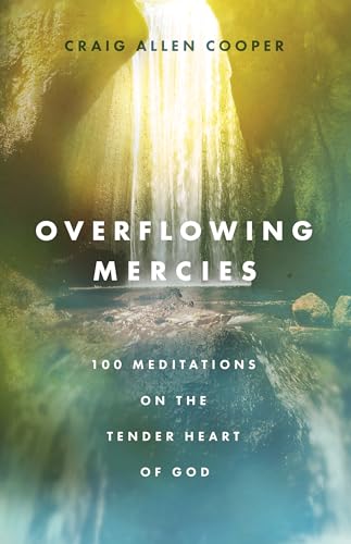 Overflowing Mercies: 100 Meditations on the Tender Heart of God