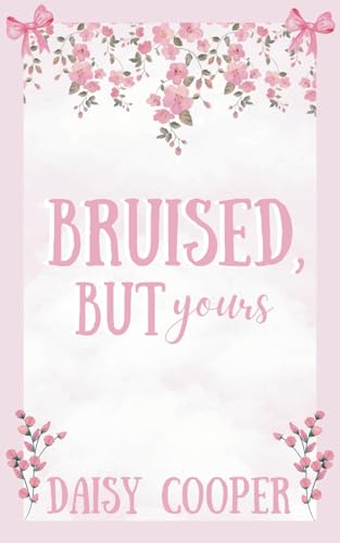 Bruised, but yours: A romance novel Bruised, but yours: A romance novel von Mark Watson books