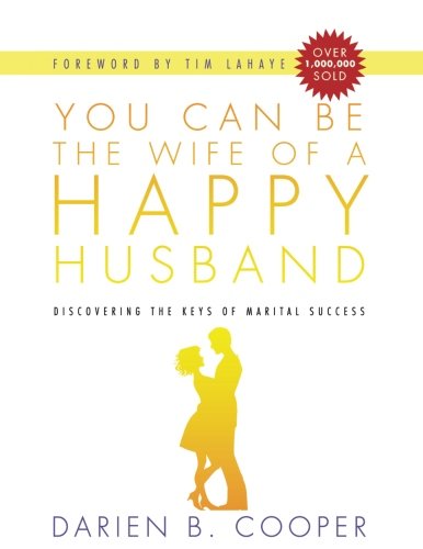 You Can Be the Wife of a Happy Husband: Discovering the Keys to Marital Success von Destiny Image Publishers