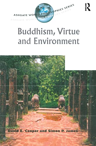 Buddhism, Virtue and Environment (Ashgate World Philosophies Series) von Routledge