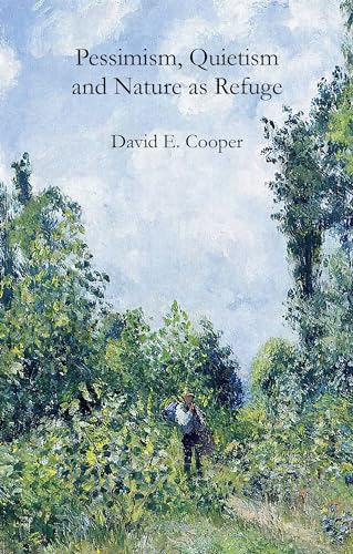 Pessimism, Quietism and Nature As Refuge von Agenda Publishing
